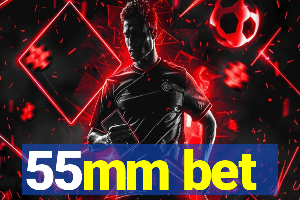 55mm bet